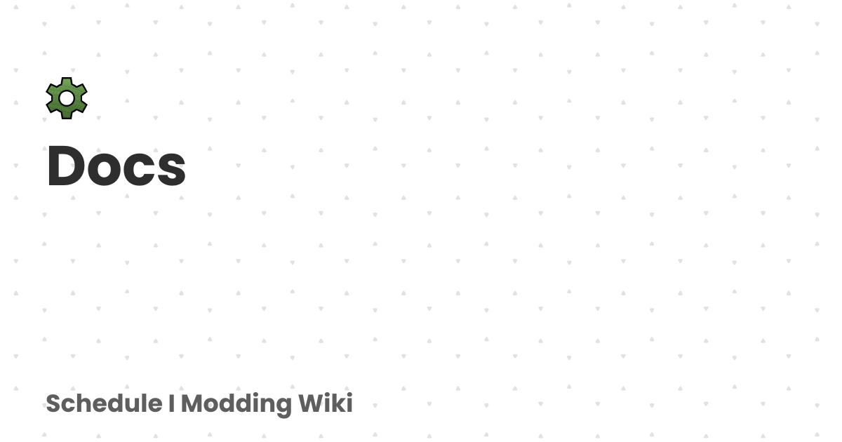 Docs | Schedule I Modding Wiki